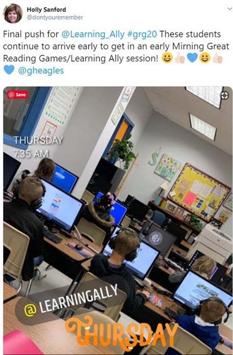 Tweet from Holly Sanford: Final push for Learning Ally grg20. These students continue to arrive early to get in an early morning Great Reading Games/Learning Ally session! The photo shows a classroom with several kids using Learning Ally at their computers, at 7:35 AM.